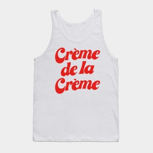 Creme De La Creme Tank Top